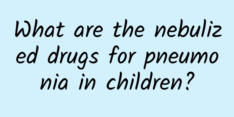 What are the nebulized drugs for pneumonia in children?