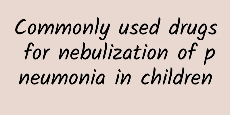 Commonly used drugs for nebulization of pneumonia in children