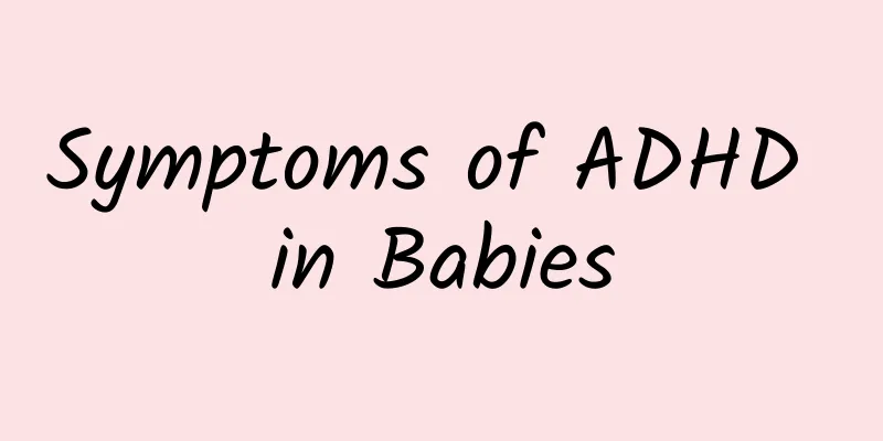 Symptoms of ADHD in Babies