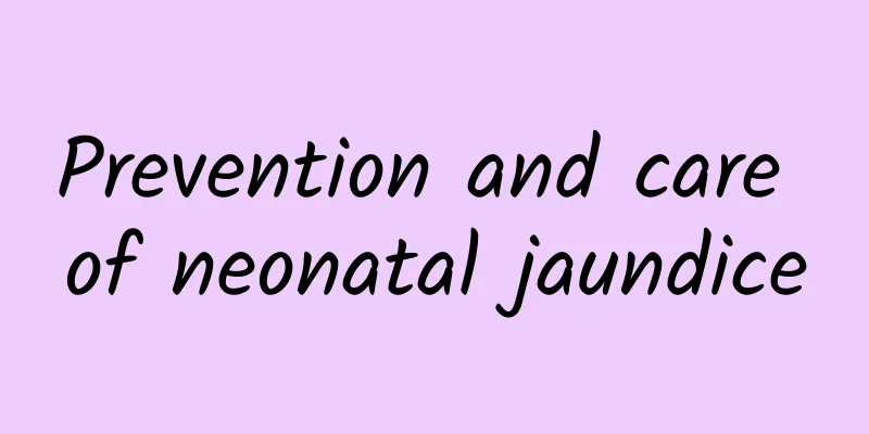 Prevention and care of neonatal jaundice