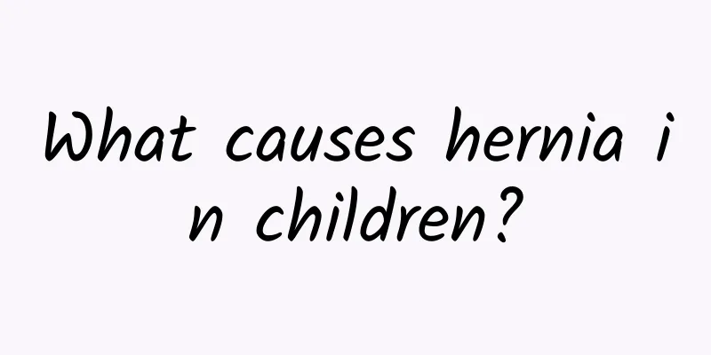 What causes hernia in children?