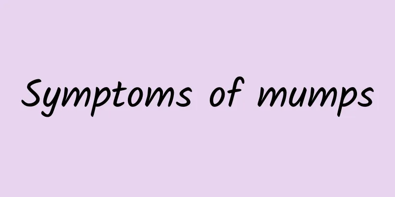 Symptoms of mumps