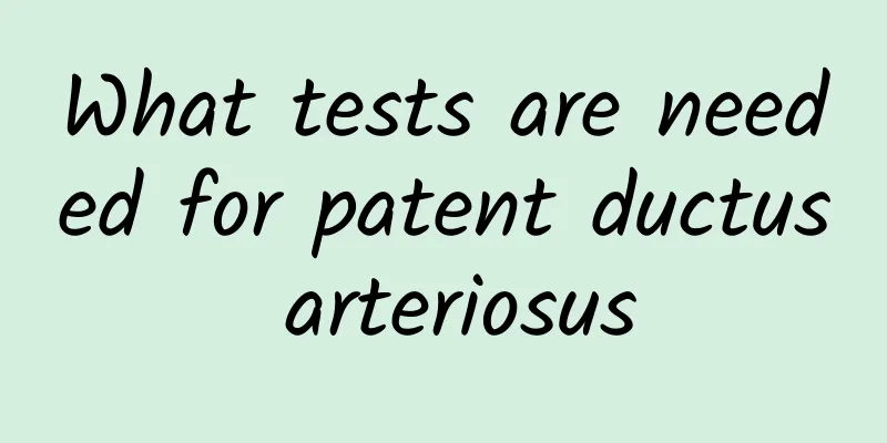 What tests are needed for patent ductus arteriosus