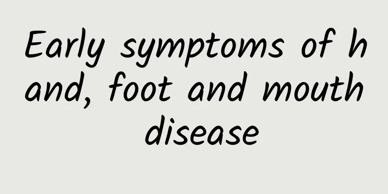 Early symptoms of hand, foot and mouth disease