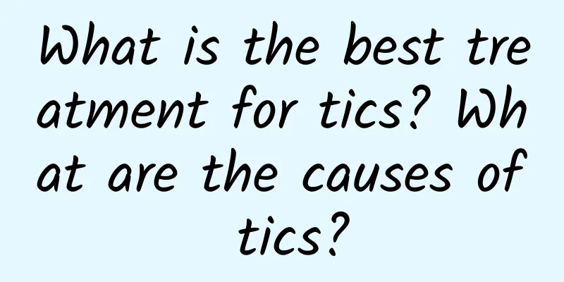 What is the best treatment for tics? What are the causes of tics?