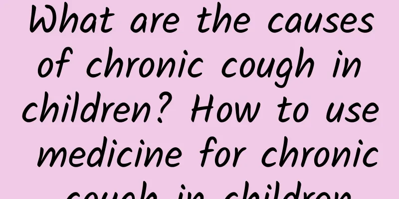 What are the causes of chronic cough in children? How to use medicine for chronic cough in children