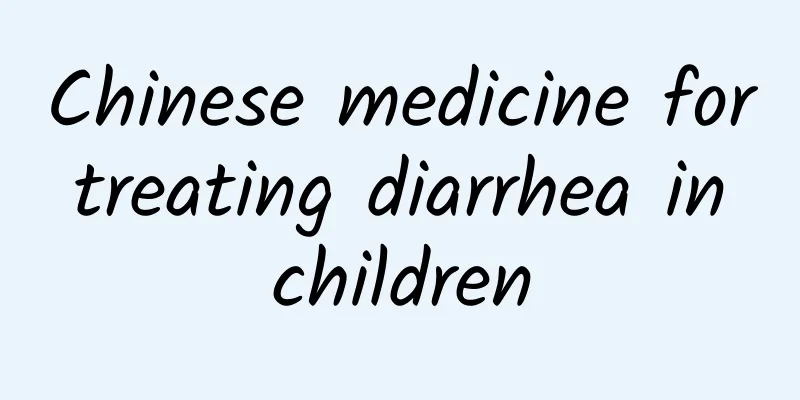 Chinese medicine for treating diarrhea in children