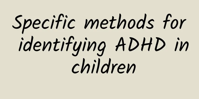 Specific methods for identifying ADHD in children