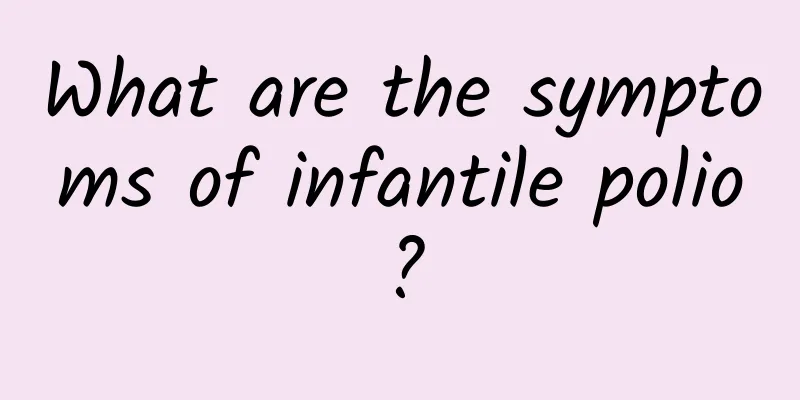 What are the symptoms of infantile polio?