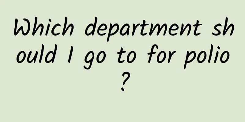 Which department should I go to for polio?