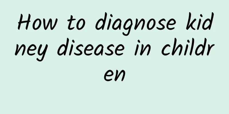 How to diagnose kidney disease in children